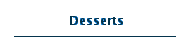 Desserts